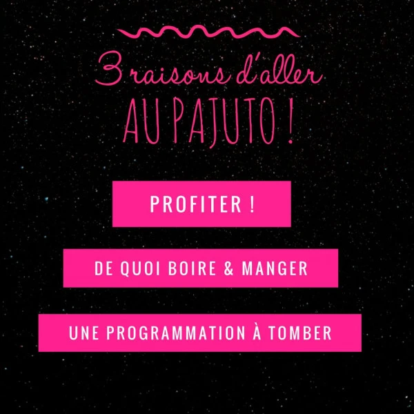 3 BONNES RAISONS DALLER AU PAJUTO